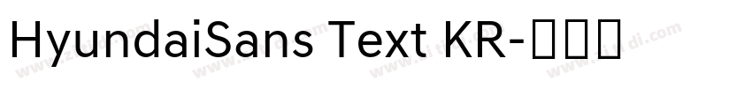 HyundaiSans Text KR字体转换 HyundaiSans Text KR字体转换